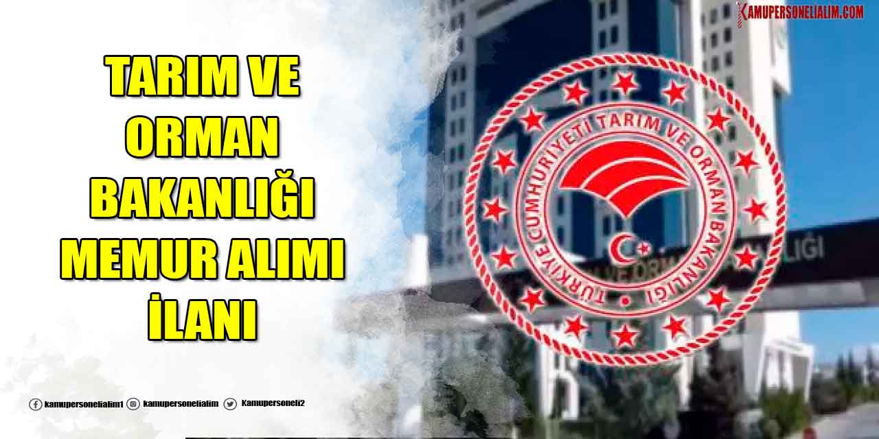 Tarım ve Orman Bakanlığı Kadrolu 2023 Memur Alımı İlanı