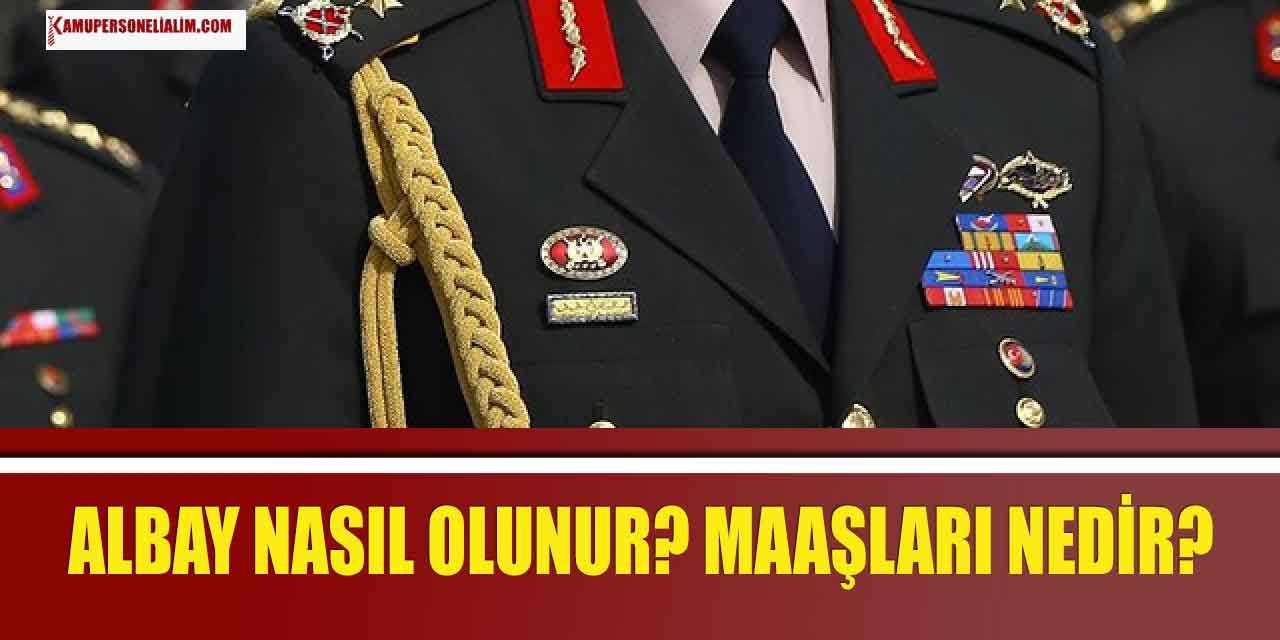 Albay Nasıl Olunur? Maaşları Ne Kadar?