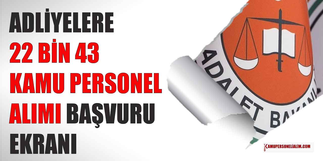Adliyelere 22 Bin 43 Kamu Personeli Alımı Başvuru Ekranı