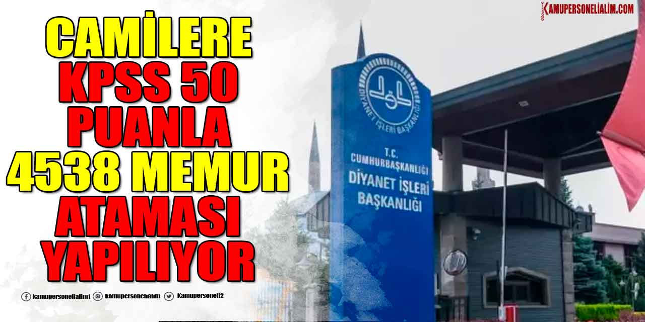 Camilere KPSS 50 Puanla 4538 Memur Ataması Başladı