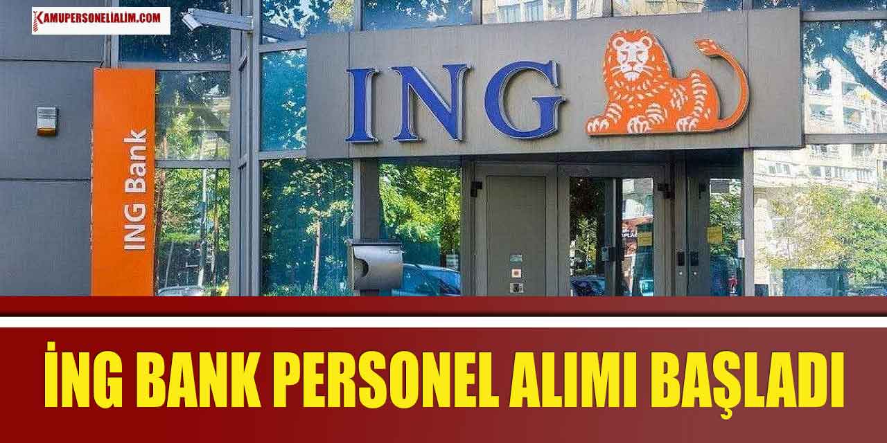 İNG Bank 5 Branş Personel Alımı Başladı