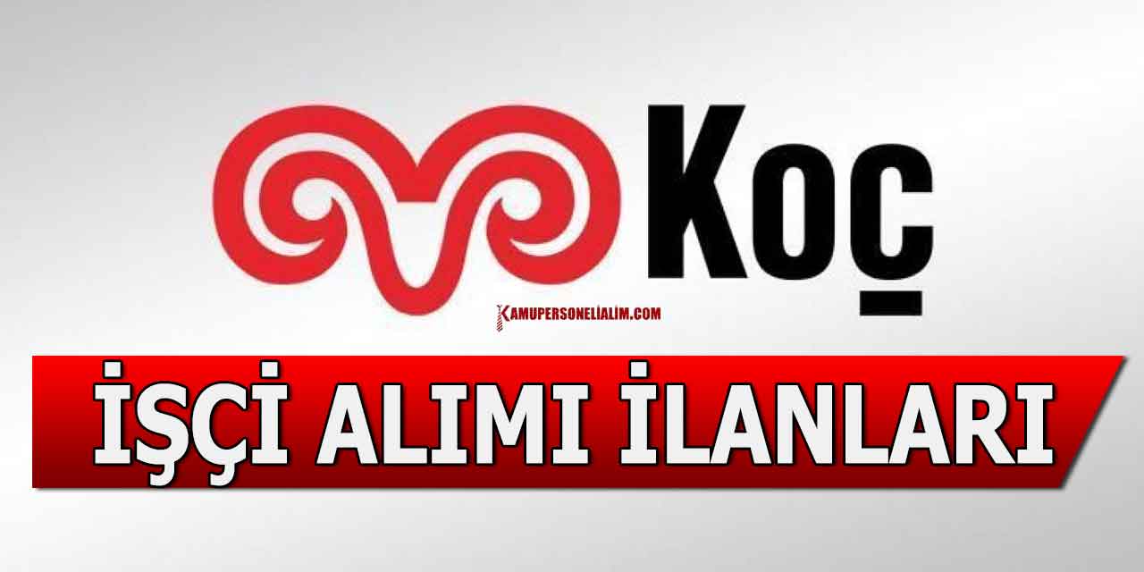 Koç Kariyer İşçi Alımı İş İlanları
