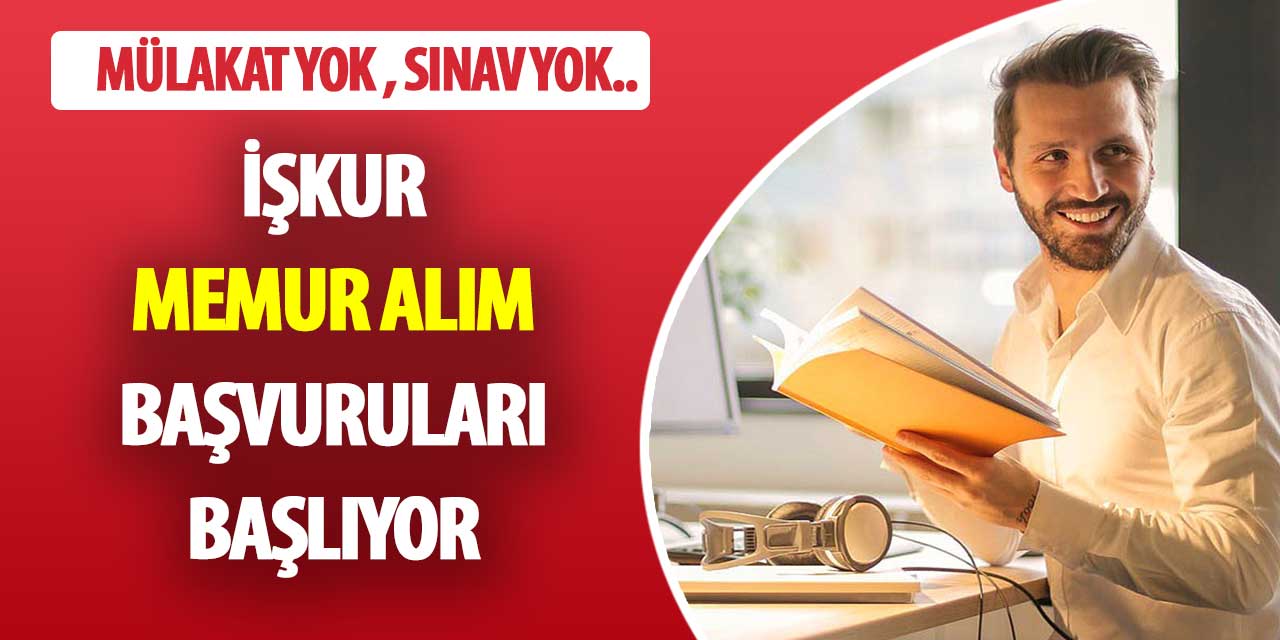 İŞKUR, sınavsız ve mülakatsız memur alımı başvuruları başlıyor
