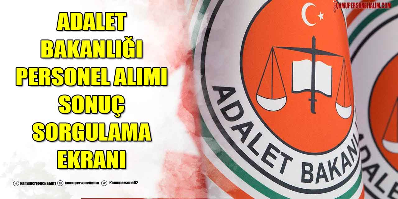 Adalet Bakanlığı CTE 2023 Personel Alımı Sonuç Ekranı?