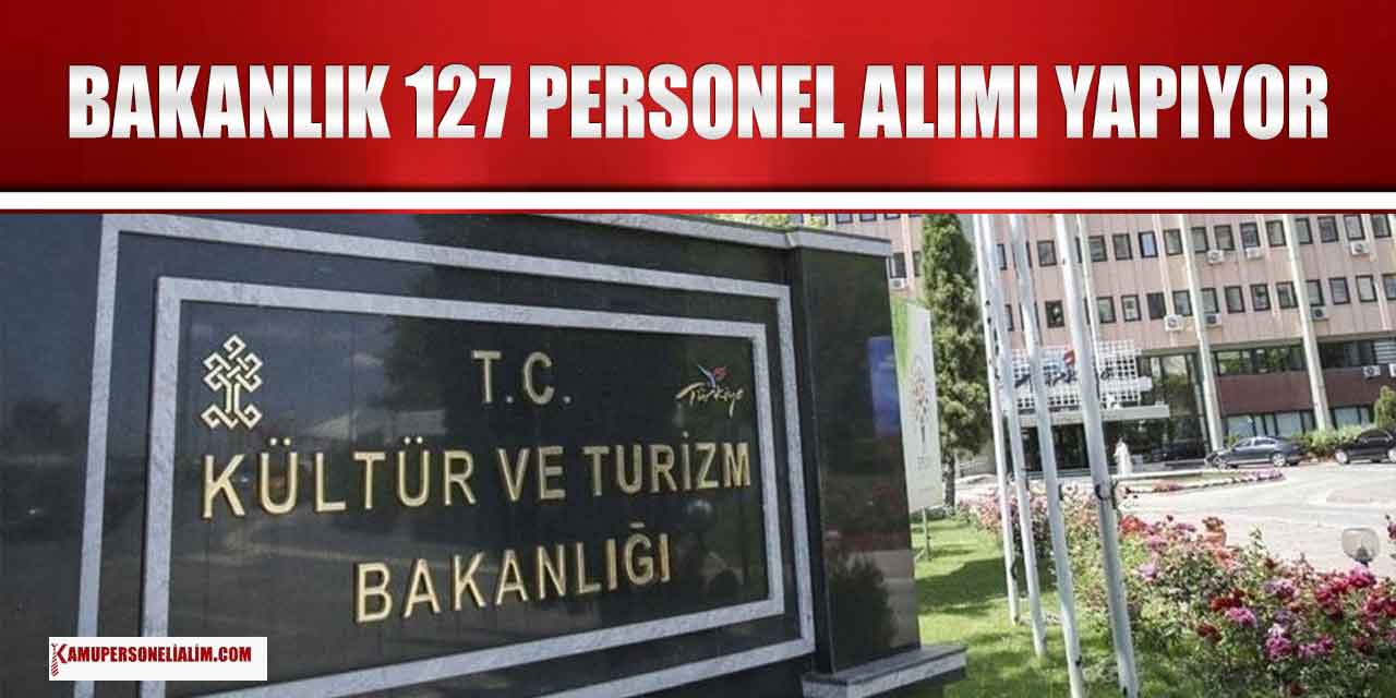 Kültür Bakanlığı 127 Güvenlik Görevlisi ve Temizlik Personeli Alımı