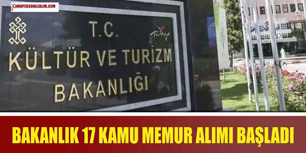 Kültür ve Turizm Bakanlığı 17 Kamu Memur Alımı KPSS’siz