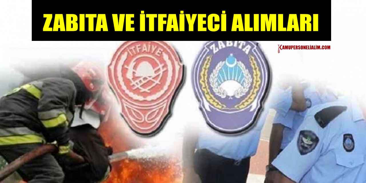 Belediyelere Zabıta, İtfaiye Eri ve Memur Alımı Yapılacak