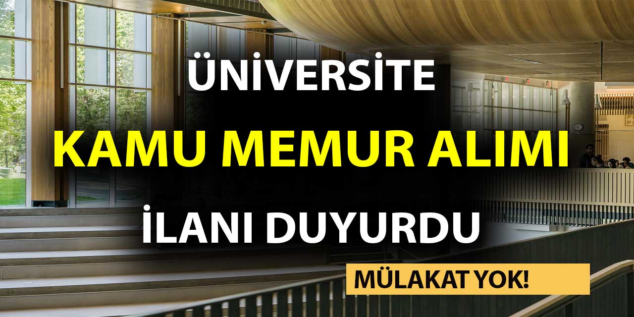 Mehmet Akif Ersoy Üniversitesi Mülakatsız Kamu Memur Alımı İlanı Duyurdu