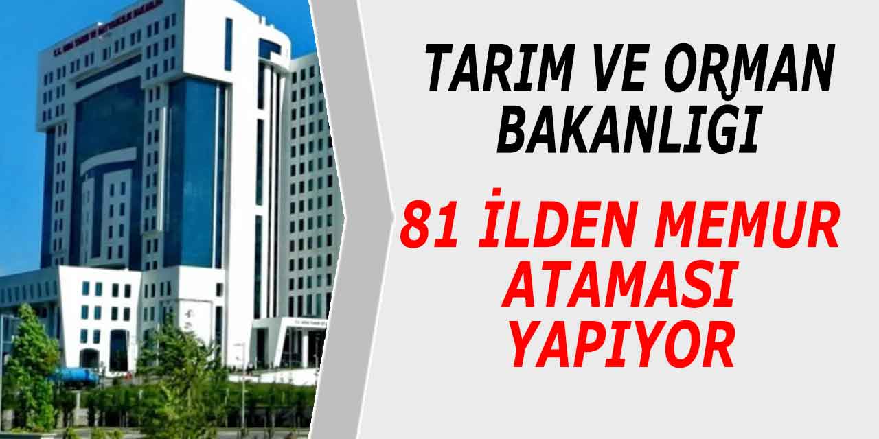 Tarım ve Orman Bakanlığı 81 İlden Memur Atama Kılavuzu Duyurusu