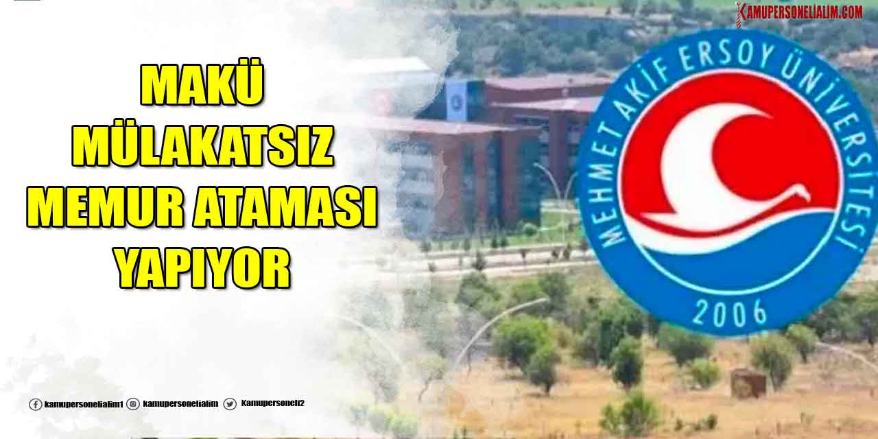 MAKÜ KPSS 60 Puanla MÜLAKATSIZ Memur Alımı Yapıyor