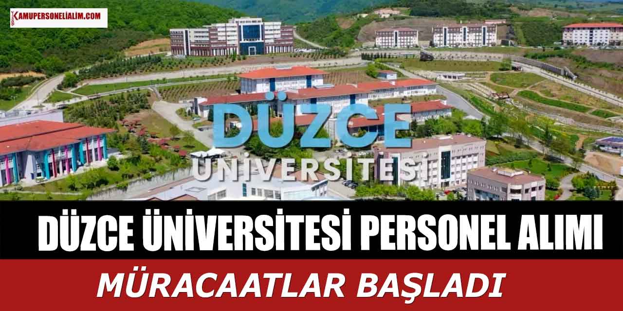 Düzce Üniversitesi KPSS Puan Sıralamasıyla Memur Alımı İlanı