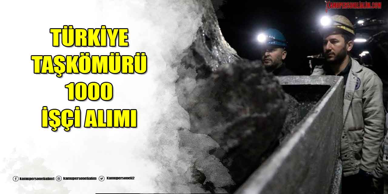Türkiye Taşkömürü 1000 Kamu İşçi Alımı (Madenci)