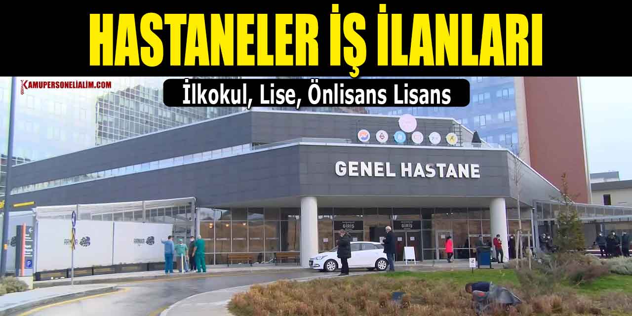 KPSS Şartsız Hastaneler Klinik Destek Elemanı ve Sekreter Alımı Başvuruları