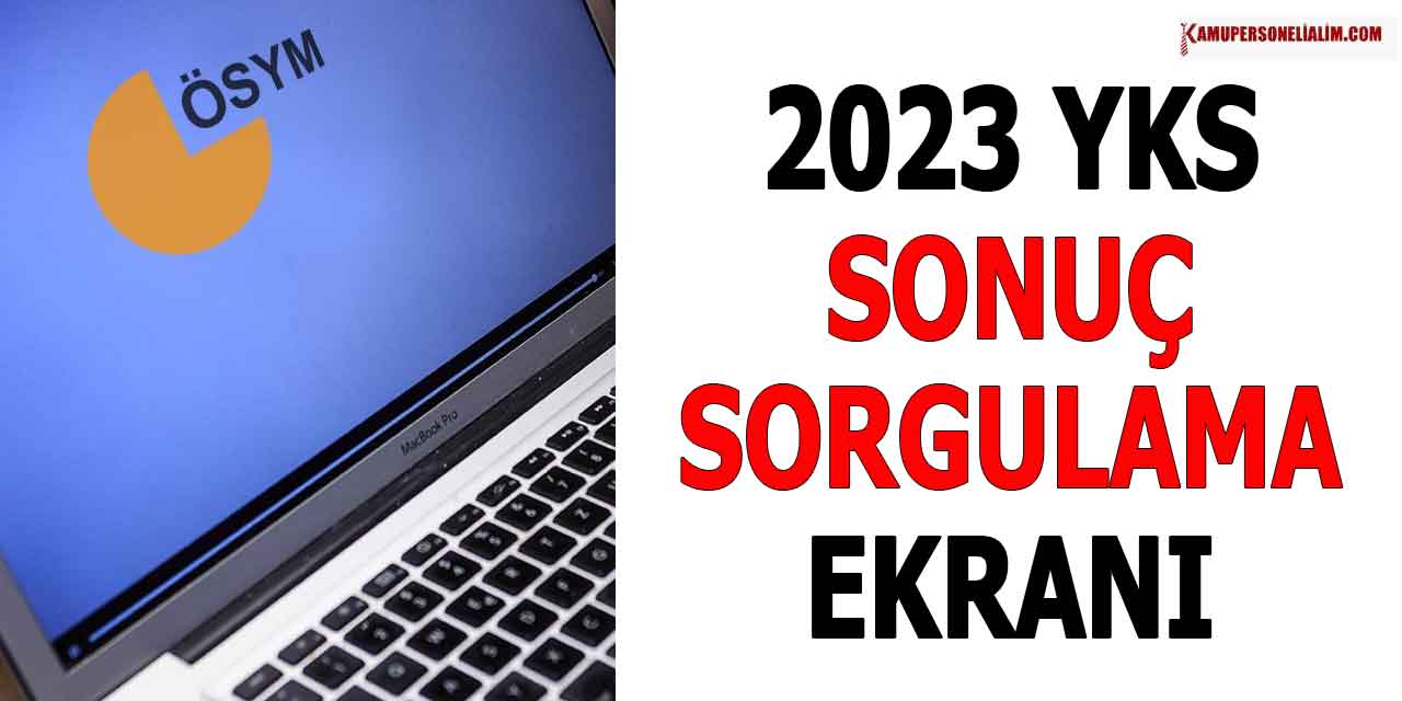 2023 YKS Sonuçları Açıklanma Tarihi Belli Oldu! İşte Sonuç Sorgulama Ekranı