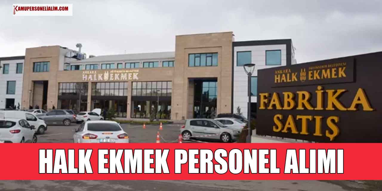 Ankara Halk Ekmek 42 Ambalaj İşçisi, Usta ve Personel Alımı (ABB)