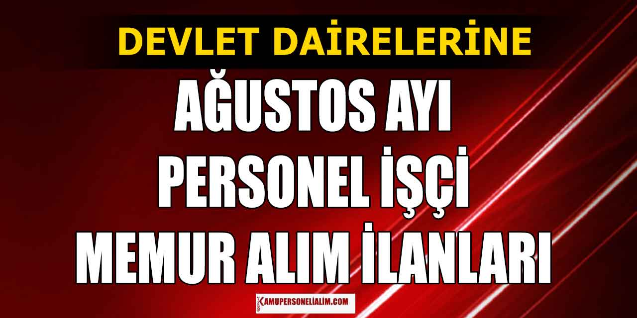 Devlet Daireleri 2023 Ağustos Ayı 1541 Personel İşçi ve Memur Alım İlanları