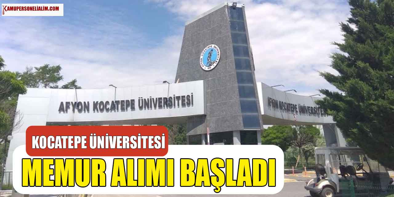 Kocatepe Üniversitesi KPSS 65’le Memur Alımı İlanı