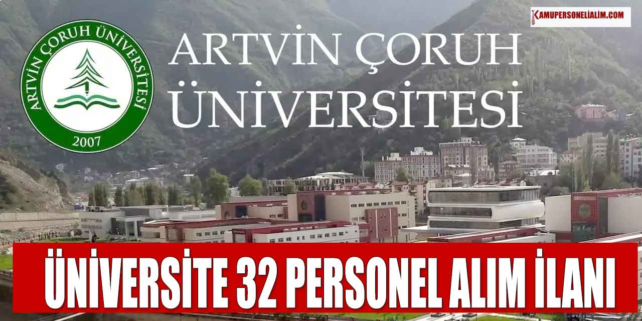 Çoruh Üniversitesi 32 Büro Personeli, Güvenlik ve Tekniker Alımı