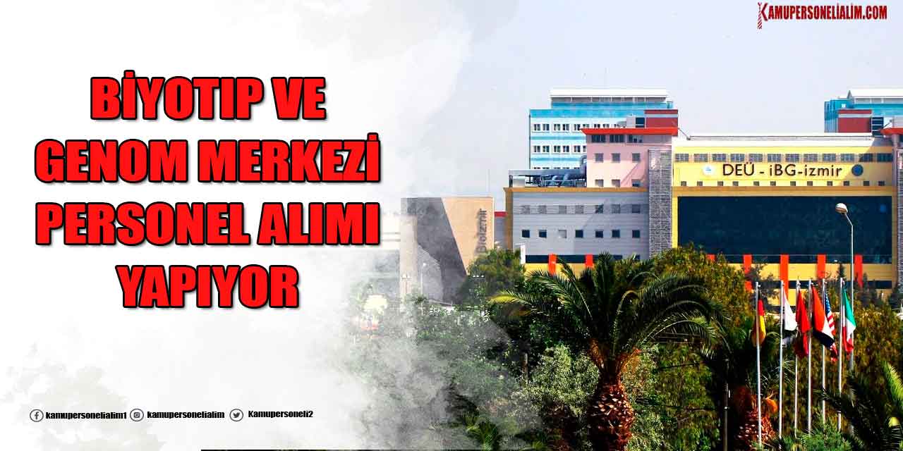 Biyotıp ve Genom Merkezi Daimi Devlet Personel Alımı