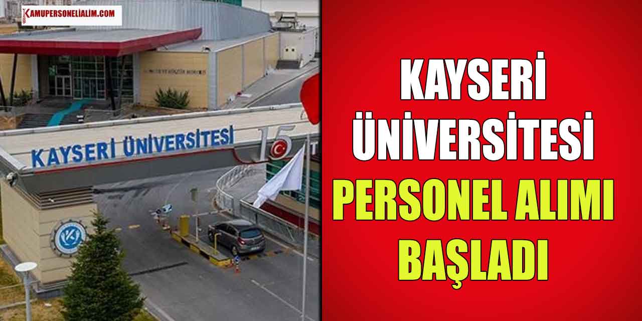 Kayseri Üniversitesi 32 Büro Personeli ve Memur Alımı