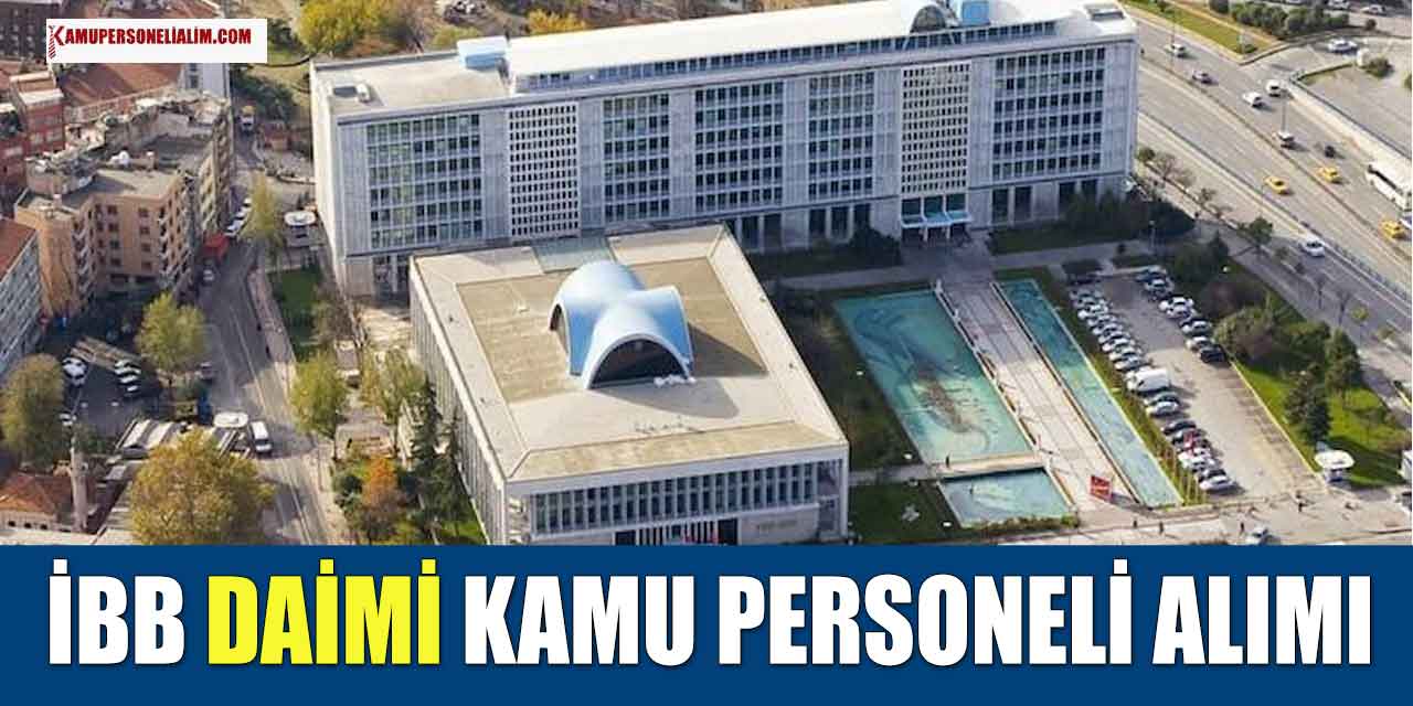 İBB 40 Daimi Kamu Personeli Alımı İŞKUR İlanı