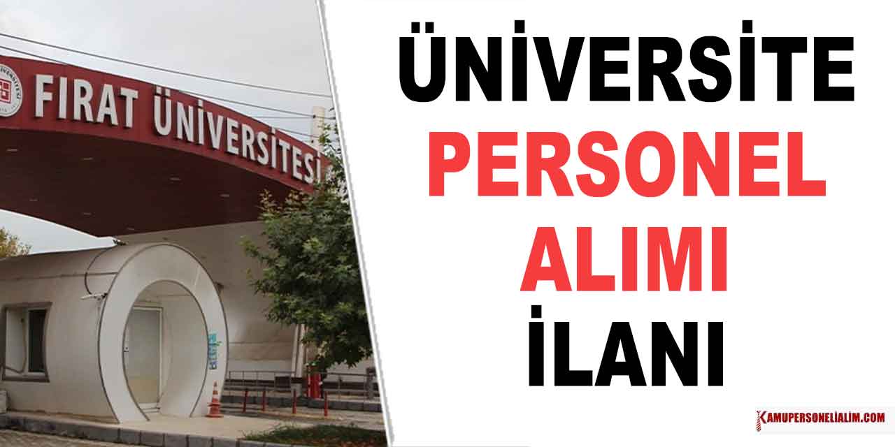 Fırat Üniversitesi 19 Mülakatsız Memur Alımı Yapıyor