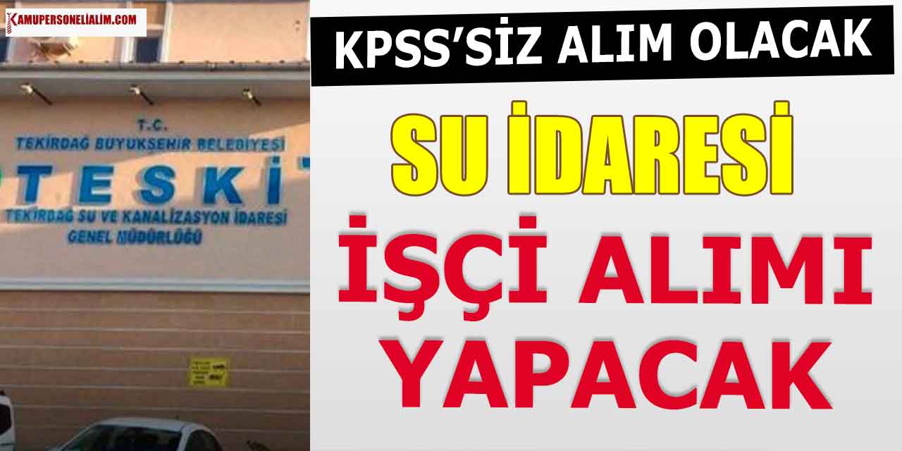 Su Kanalizasyon İdaresi 11 İşçi Alımı Yapacak İŞKUR