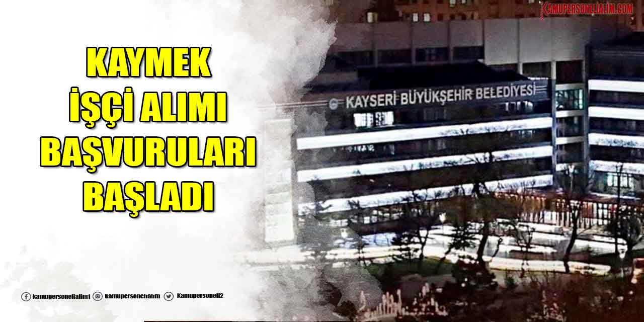 Kayseri Belediyesi KAYMEK 3 İşçi Alımı İŞKUR