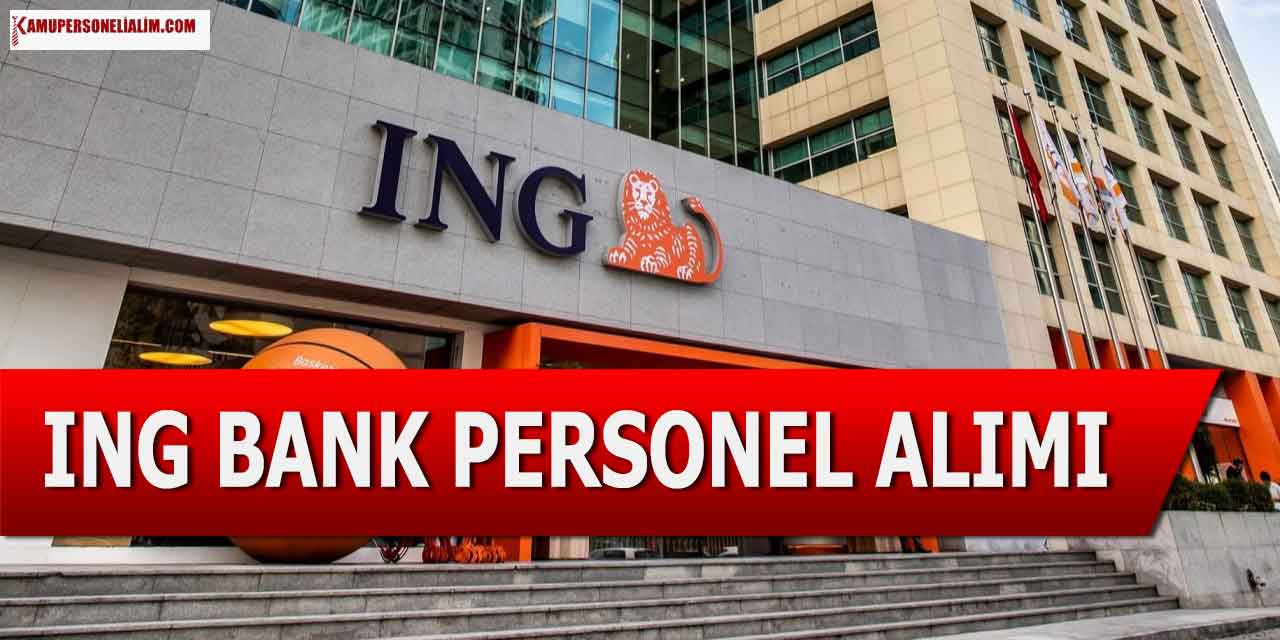 INGBANK 20 Kadroya Dolgun Maaşla Memur ve Personel Alımı