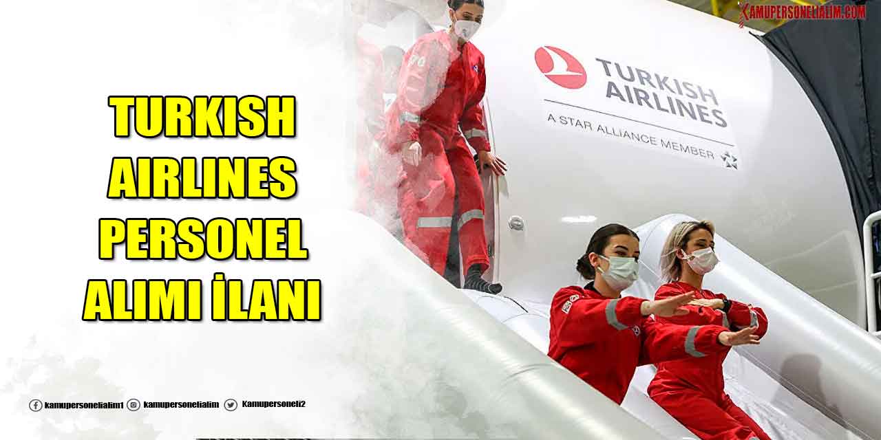 Turkish Airlines Yeni Yetiştirilmek Üzere Personel Alımı