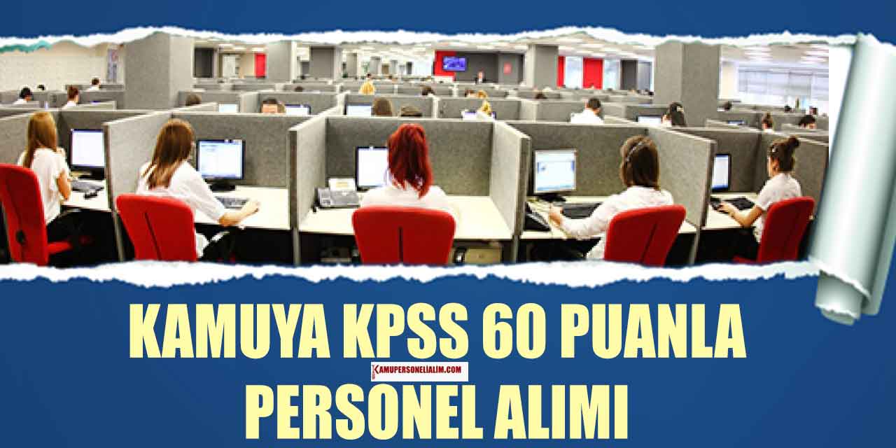 Kamu Üniversitesi KPSS 60 Taban Puanla Kamu Memur Alımı