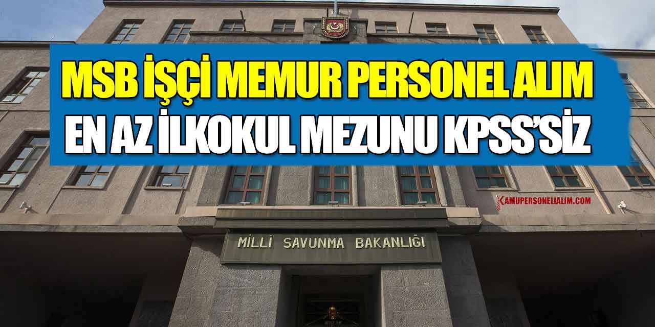 Milli Savunma Bakanlığı 23 İşçi, Memur ve Kamu Personeli Alımı