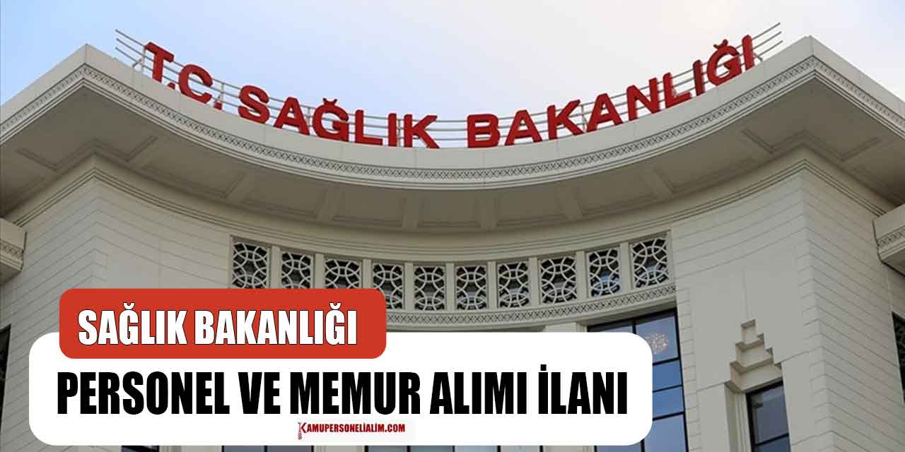 Sağlık Bakanlığı 201 Sağlık Memuru ve İşçi Alımı Başvuruları Başladı