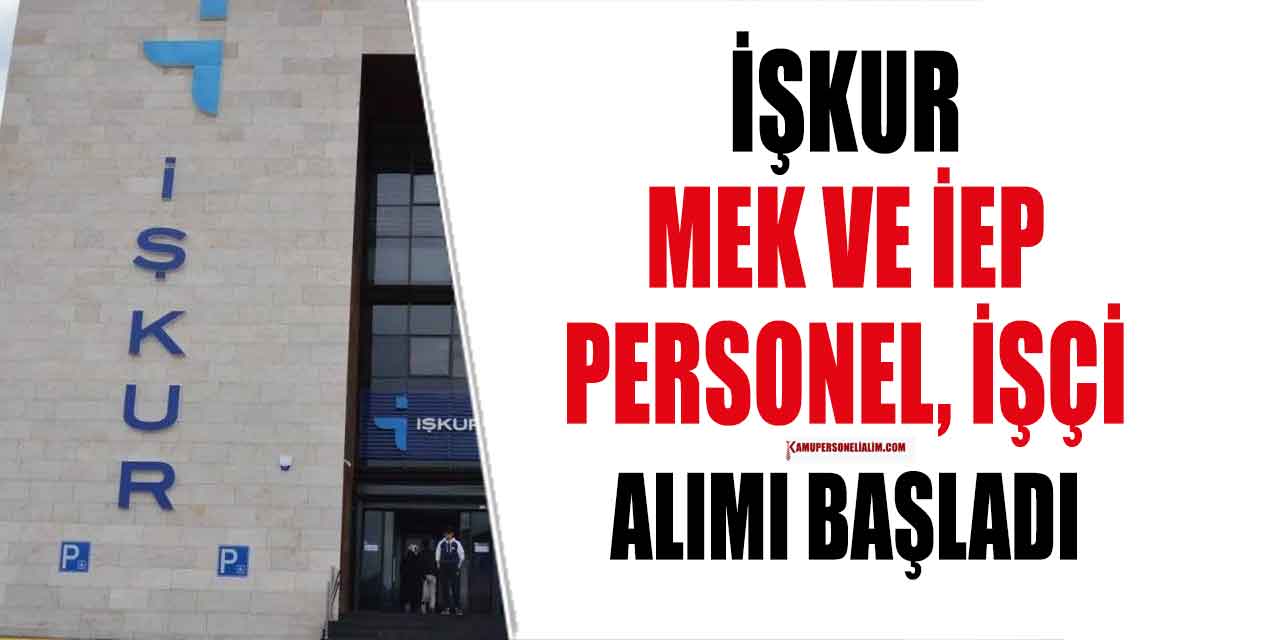 İŞKUR MEK ve İEP 5 Şehir Eleman, Personel ve İşçi Alımı