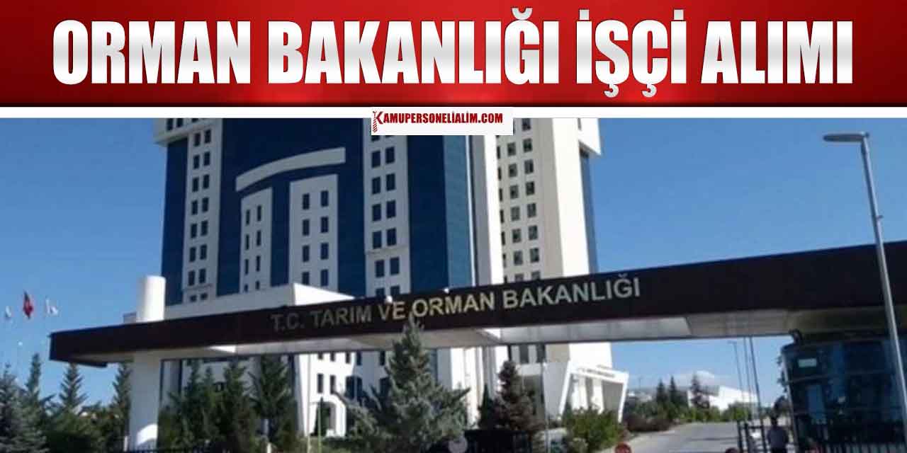 Tarım ve Orman Bakanlığı KPSS 60 İşçi Alımı
