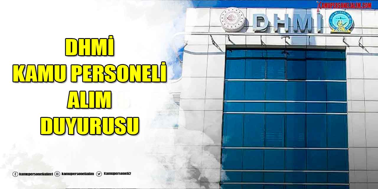 DHMİ 5 Kamu Personeli Alım Süreci Açıklandı