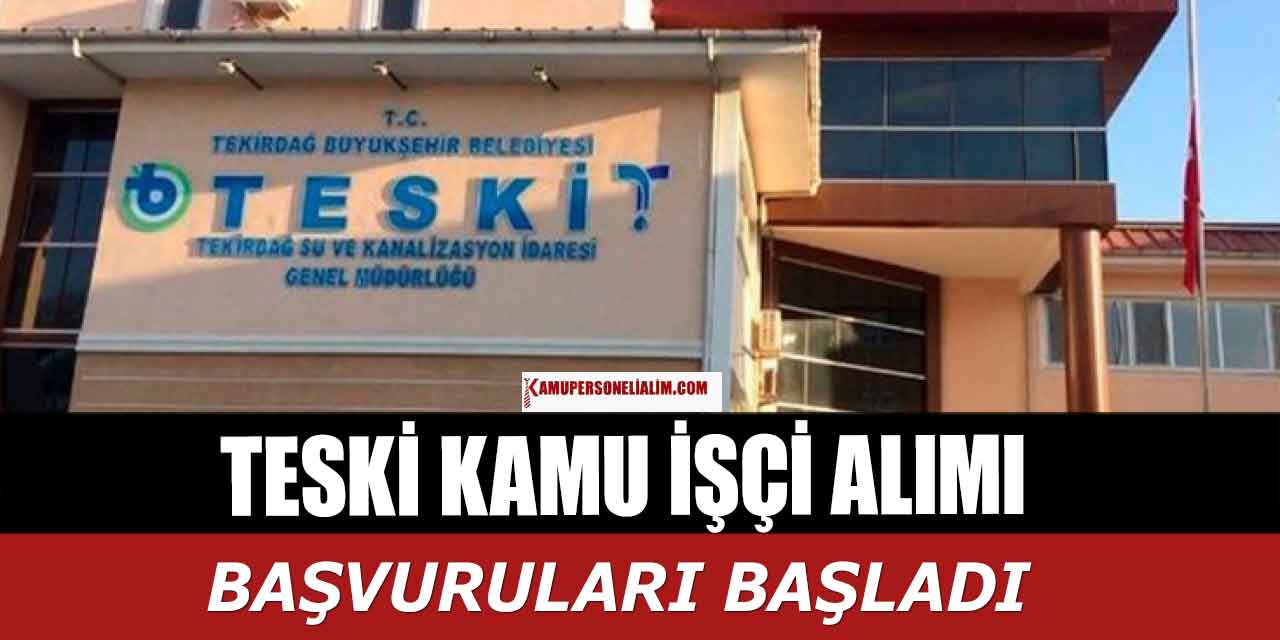 TESKI 18 Kamu İşçi Alımı Yapacak İŞKUR İş İlanı