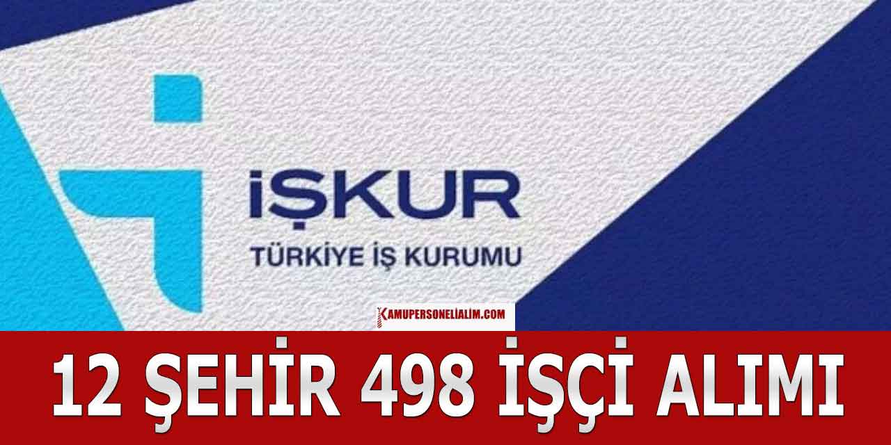 2023 Eylül Ayı 12 Şehir 498 Personel ve İşçi Alımı İŞKUR