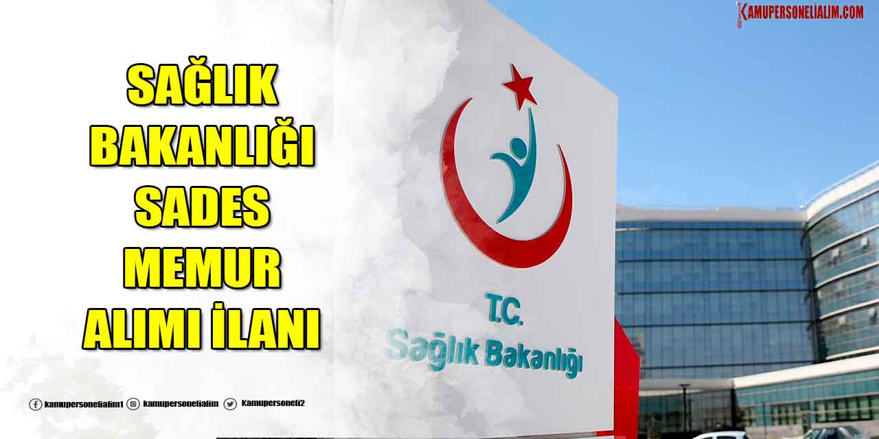 Sağlık Bakanlığı SADES 8 Memur Alımı İlanı