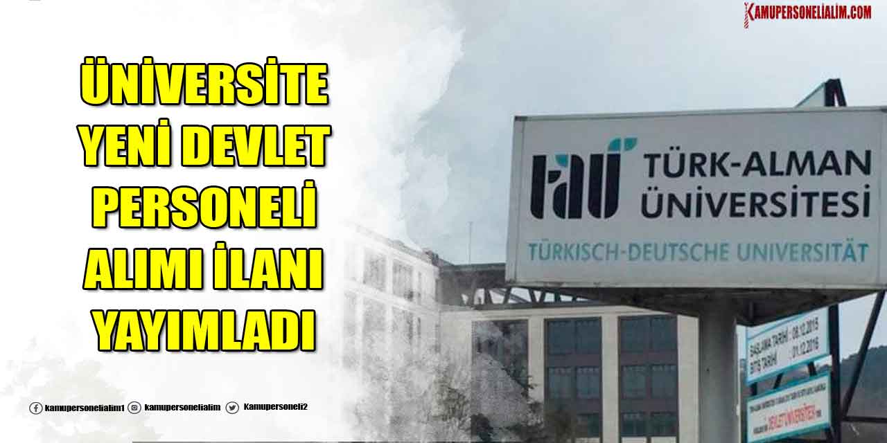 Türk Alman Üniversitesi 6 Devlet Personeli Alımı İlanı
