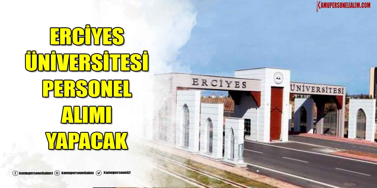 Erciyes Üniversitesi 59 Büro Personeli, Hemşire ve Memur Alımı