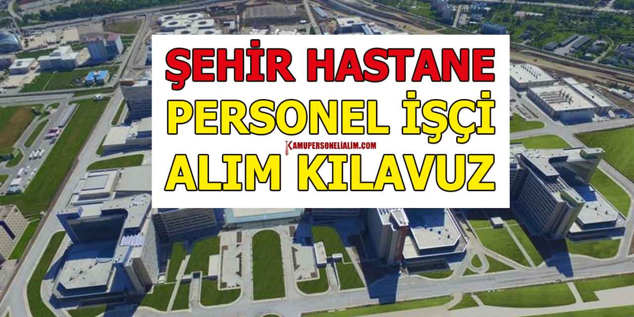 Şehir Hastanesi 252 Sağlık Personeli ve İşçi Alımı Bitiyor
