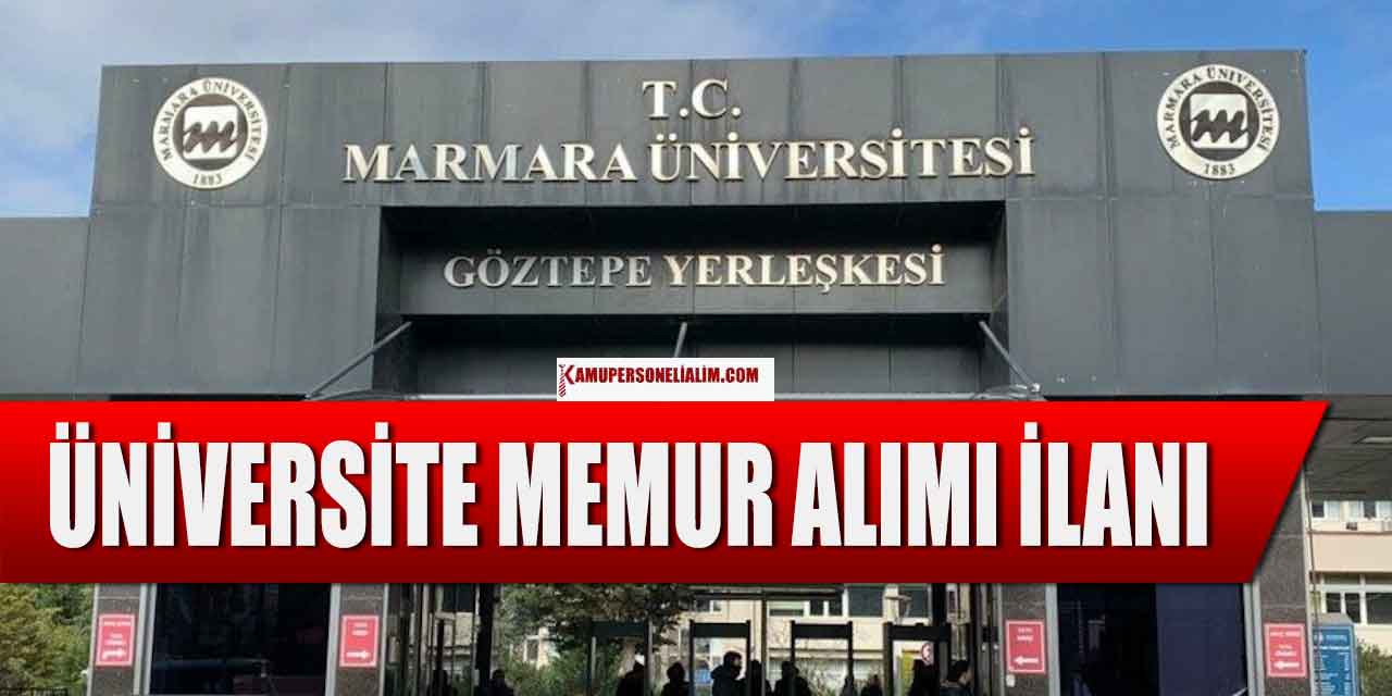 Marmara Üniversitesi Yüksek Maaşlı 3 Devlet Memuru Alımı