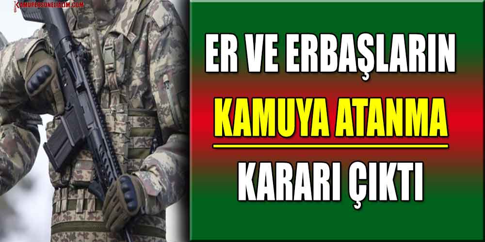er-ve-erbaslarin-kamuya-atanma-karari-kdk-sozlesmeli-askerleri.jpg