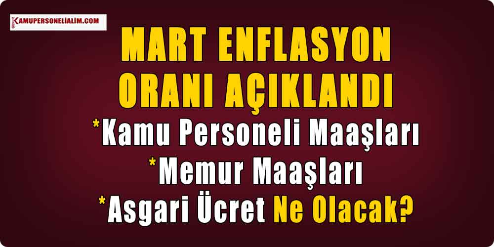 mart-enflasyon-orani-aciklandi-kamu-personeli-asgari-ucretli-memur-maaslari.jpg