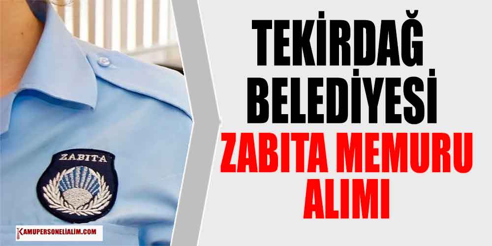 tekirdag-belediyesi-zabita-memuru-alimi.jpg