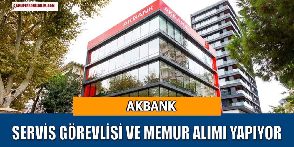 akbank-servis-gorevlisi-ve-memur-alimi-yari-zamanli-is.jpg