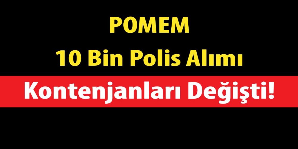 pomem-10-bin-polis-alimi-kontenjanlari-degisti.jpg