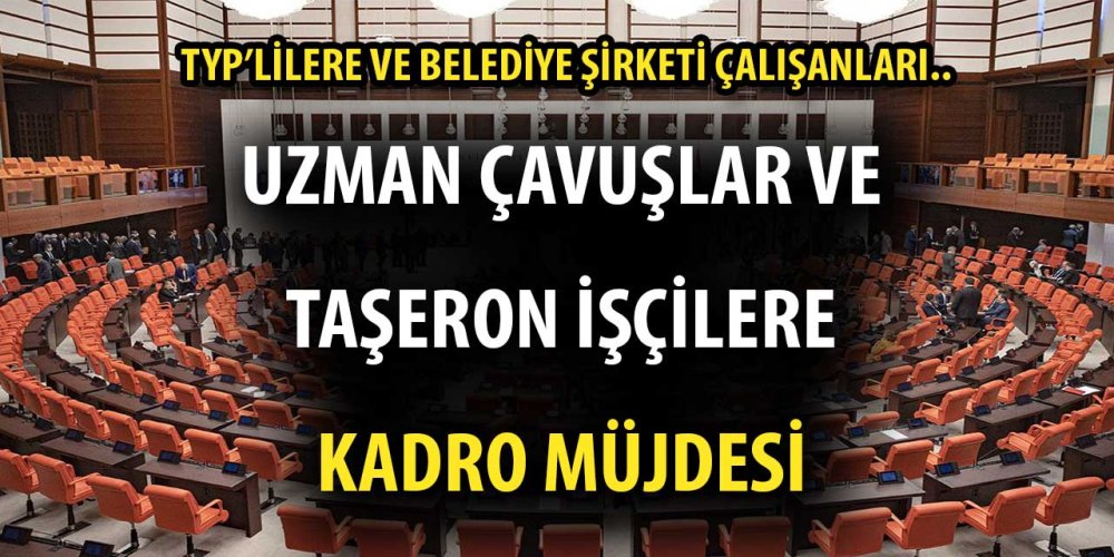 uzman-cavuslar-ve-taseron-iscilere-kadro-mujdesi.jpg