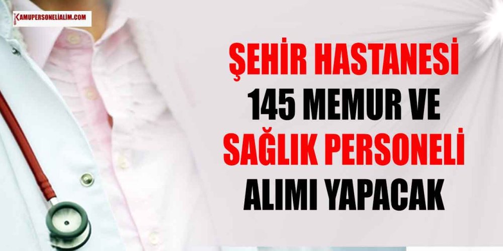 ehir-hastanesi-143-saglik-personeli-ve-memur-alimi-kpss-50.jpg